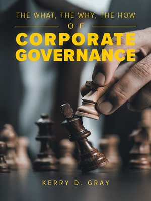 cover image of The What, the Why, the How of Corporate Governance